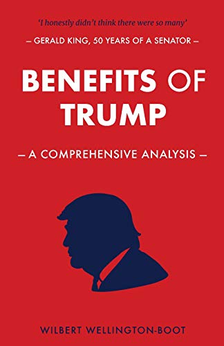 Stock image for Benefits of Trump: A Comprehensive Analysis: Volume 3 for sale by Revaluation Books