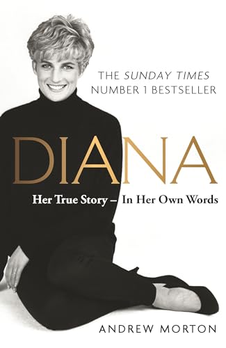 Beispielbild fr Diana: Her True Story - In Her Own Words: The Sunday Times Number-One Bestseller zum Verkauf von WorldofBooks