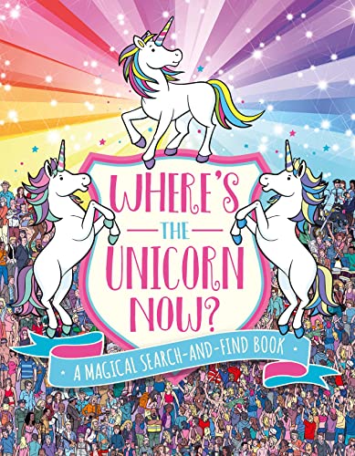 9781789290615: Where's the Unicorn Now?: A Magical Search and Find Book