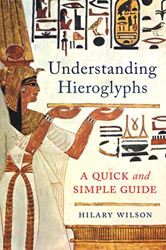 Imagen de archivo de Understanding Hieroglyphs: A Quick and Simple Guide a la venta por bookwave