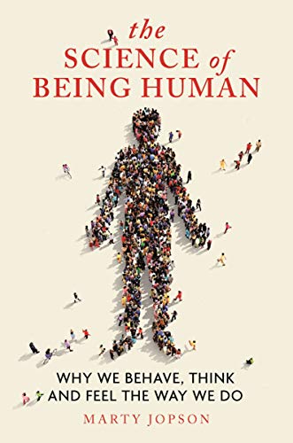 9781789291643: The Science of Being Human: Why We Behave, Think and Feel the Way We Do