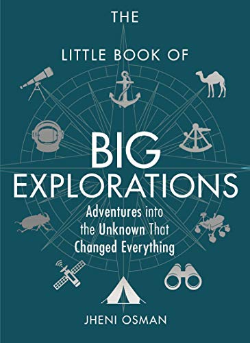 Imagen de archivo de The Little Book of Big Explorations: Adventures into the Unknown That Changed Everything a la venta por WorldofBooks