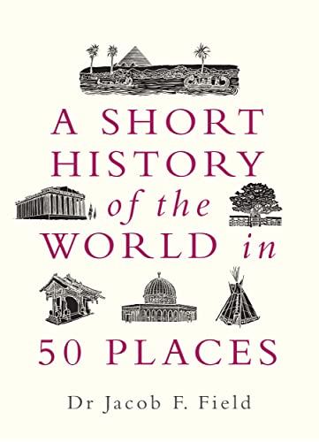 Stock image for A Short History of the World in 50 Places for sale by WorldofBooks