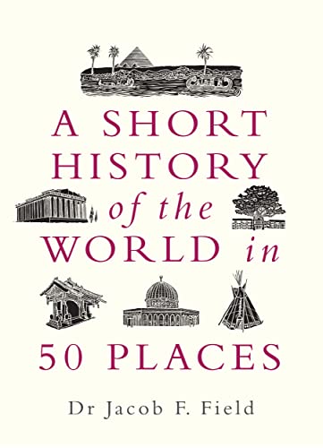 Stock image for A Short History of the World in 50 Places for sale by Book Deals