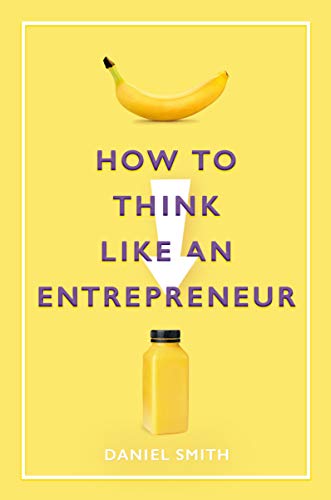 Stock image for How to Think Like an Entrepreneur for sale by Blackwell's