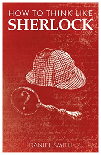 9781789292244: How to Think Like Sherlock: Improve Your Powers of Observation, Memory and Deduction