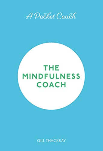 Imagen de archivo de A Pocket Coach: The Mindfulness Coach (6) (Pocket Guides to Self-Care) a la venta por Redux Books