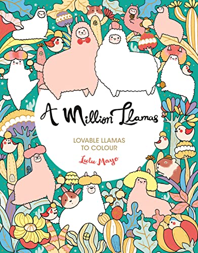 Stock image for A Million Llamas: Lovable Llamas to Colour (A Million Creatures to Colour) for sale by WorldofBooks