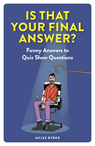 Imagen de archivo de Is That Your Final Answer?: Funny Answers to Quiz Show Questions a la venta por WorldofBooks
