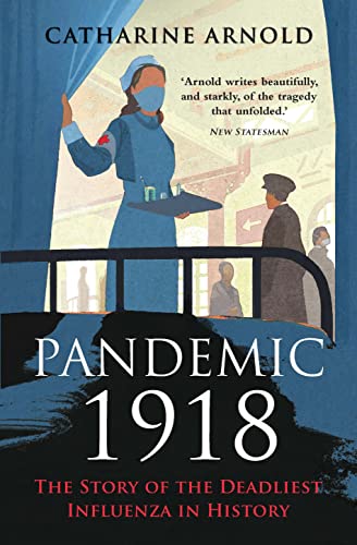 9781789292930: Pandemic 1918: The Story of the Deadliest Influenza in History