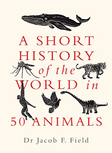 Beispielbild fr A Short History of the World in 50 Animals zum Verkauf von SecondSale