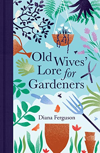Stock image for Old Wives' Lore for Gardeners for sale by Blackwell's