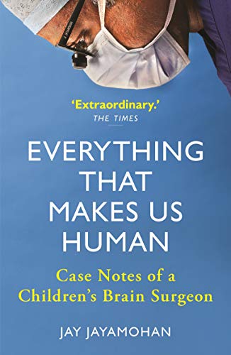 Imagen de archivo de Everything That Makes Us Human: Case Notes of a Children's Brain Surgeon a la venta por PlumCircle