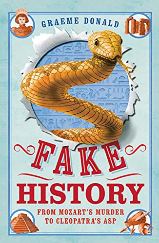 Stock image for Fake History: From Mozart's Murder to Cleopatra's Asp for sale by Half Price Books Inc.