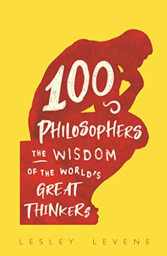 Beispielbild fr 100 Philosophers: The Wisdom of the World's Great Thinkers zum Verkauf von WorldofBooks