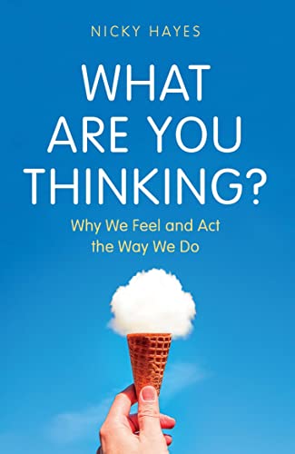 9781789293807: What Are You Thinking?: Why We Feel and Act the Way We Do