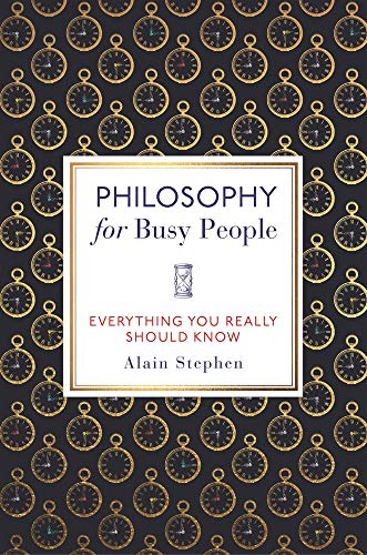 Beispielbild fr Philosophy for Busy People: Everything You Really Should Know zum Verkauf von WorldofBooks