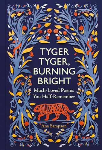 Stock image for Tyger Tyger, Burning Bright: Much-Loved Poems You Half-Remember for sale by WorldofBooks