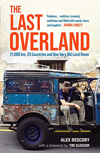9781789295498: The Last Overland: 21,000 km, 23 Countries and One Very Old Land Rover