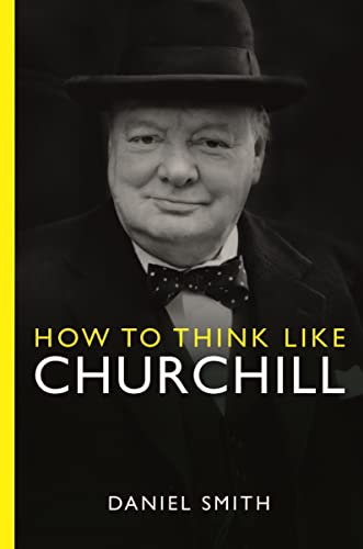 Beispielbild fr How to Think Like Churchill zum Verkauf von WorldofBooks