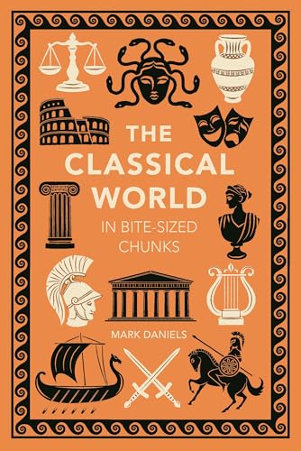 Beispielbild fr The Classical World in Bite-sized Chunks zum Verkauf von WorldofBooks
