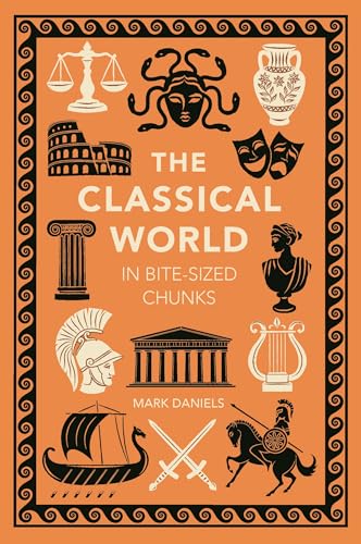 Stock image for The Classical World in Bite-sized Chunks for sale by medimops