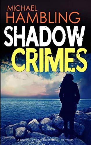 Stock image for SHADOW CRIMES a gripping crime thriller full of twists (Detective Sophie Allen) for sale by WorldofBooks
