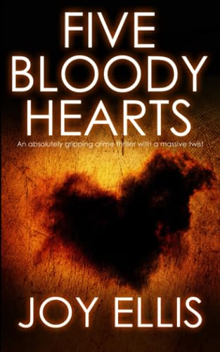 Imagen de archivo de FIVE BLOODY HEARTS an absolutely gripping crime thriller with a massive twist (Detective Matt Ballard Mystery) a la venta por Decluttr