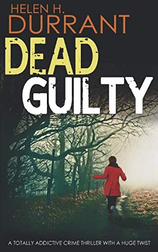 Stock image for DEAD GUILTY a totally addictive crime thriller with a huge twist for sale by Better World Books: West