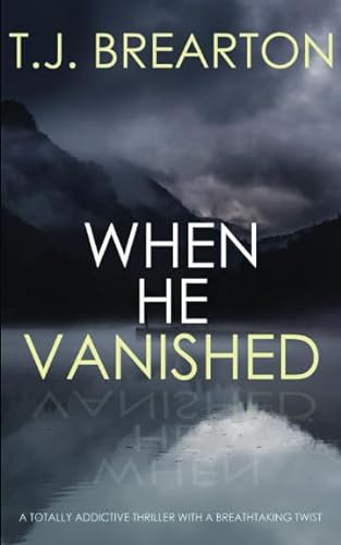 Stock image for WHEN HE VANISHED a totally addictive thriller with a breathtaking twist for sale by SecondSale