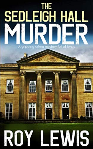 Stock image for THE SEDLEIGH HALL MURDER a gripping crime mystery full of twist for sale by Better World Books: West