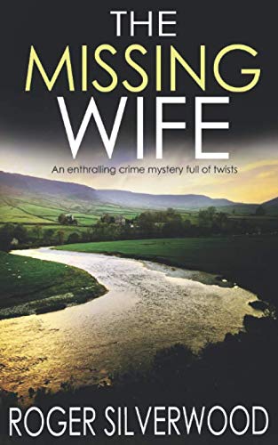 Stock image for THE MISSING WIFE an enthralling crime mystery full of twists (Yorkshire Murder Mysteries) for sale by WorldofBooks