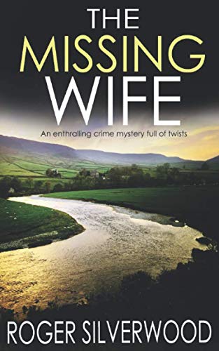 Stock image for THE MISSING WIFE an enthralling crime mystery full of twists (Yorkshire Murder Mysteries) for sale by Better World Books