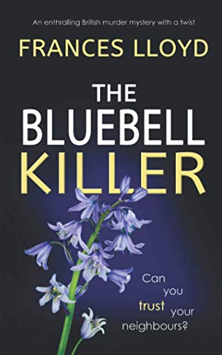 Beispielbild fr THE BLUEBELL KILLER an enthralling British murder mystery with a twist (Detective Inspector Jack Dawes Mystery) zum Verkauf von Better World Books