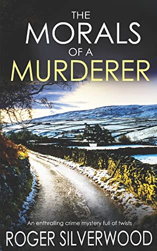 Stock image for THE MORALS OF A MURDERER an enthralling crime mystery full of twists (Yorkshire Murder Mysteries) for sale by SecondSale