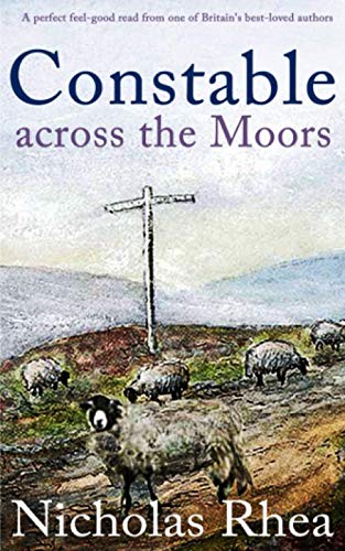 Stock image for CONSTABLE ACROSS THE MOORS a perfect feel-good read from one of Britain  s best-loved authors (Constable Nick Mystery) for sale by Half Price Books Inc.