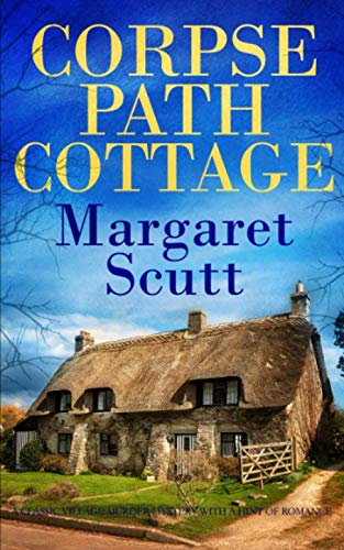Stock image for CORPSE PATH COTTAGE a classic village murder mystery with a hint of romance (ENGLISH VILLAGE MYSTERIES) for sale by SecondSale