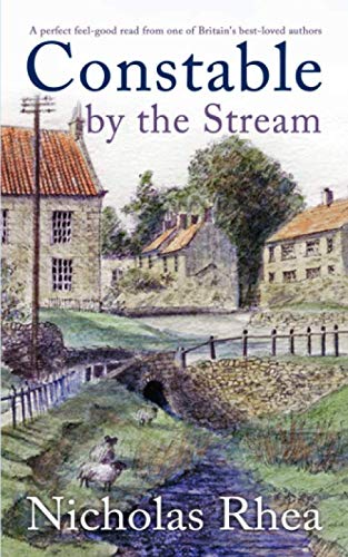 Stock image for CONSTABLE BY THE STREAM a perfect feel-good read from one of Britains best-loved authors (Constable Nick Mystery) for sale by Reuseabook