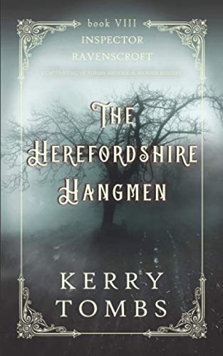 

THE HEREFORDSHIRE HANGMEN a captivating Victorian historical murder mystery (Inspector Ravenscroft Detective Mysteries)