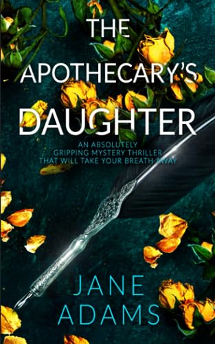 Stock image for THE APOTHECARY?S DAUGHTER an absolutely gripping mystery thriller that will take your breath away (Ray Flowers) for sale by Better World Books