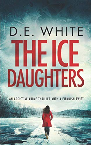 Stock image for THE ICE DAUGHTERS an addictive crime thriller with a fiendish twist (Detective Dove Milson) for sale by SecondSale