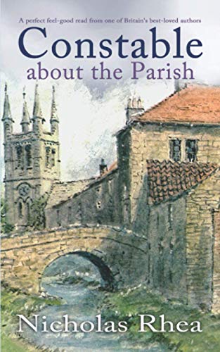 9781789317220: CONSTABLE ABOUT THE PARISH a perfect feel-good read from one of Britain’s best-loved authors (Constable Nick Mystery)