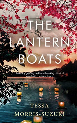 9781789317473: THE LANTERN BOATS an utterly gripping and heart-breaking historical novel set in post-war Japan (Historical Fiction Standalones)