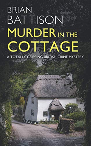 Stock image for MURDER IN THE COTTAGE a totally gripping British crime mystery (Detective Jim Ashworth) for sale by WorldofBooks