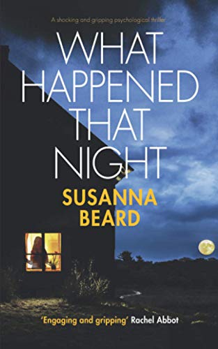 Stock image for WHAT HAPPENED THAT NIGHT a shocking and gripping psychological thriller (Totally gripping psychological thrillers) for sale by HPB-Emerald