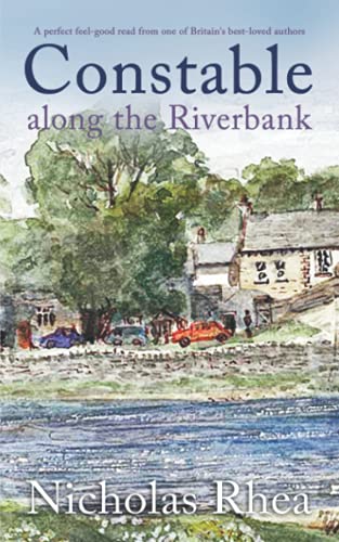 Beispielbild fr CONSTABLE ALONG THE RIVERBANK a perfect feel-good read from one of Britain  s best-loved authors (Constable Nick Mystery) zum Verkauf von Reliant Bookstore