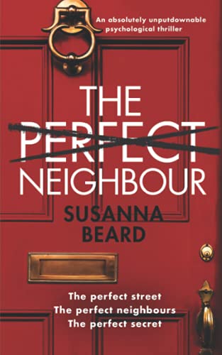 9781789319514: THE PERFECT NEIGHBOUR an absolutely unputdownable psychological thriller (Totally gripping psychological thrillers)