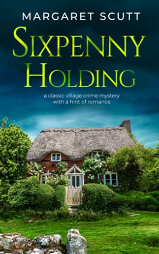 Stock image for SIXPENNY HOLDING a classic village crime mystery with a hint of romance (ENGLISH VILLAGE MYSTERIES) for sale by WorldofBooks