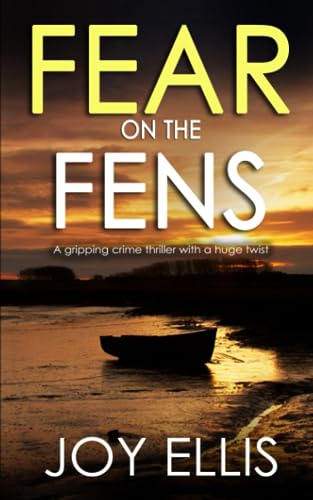 Imagen de archivo de FEAR ON THE FENS a gripping crime thriller with a huge twist: 13 (DI Nikki Galena Series) a la venta por WorldofBooks