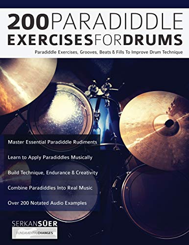 Imagen de archivo de 200 Paradiddle Exercises For Drums: Over 200 Paradiddle Exercises, Grooves, Beats & Fills To Improve Drum Technique a la venta por SecondSale